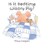 Is it Bedtime Wibbly Pig?