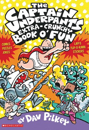 The Captain Underpants Extra-Crunchy Book O'Fun!