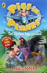 Pigs in Planes: The Chicken Egg-splosion