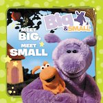 Big and Small: Meet Big, Meet Small!