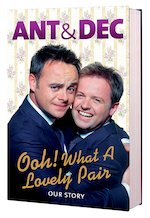 Ant and Dec: Ooh! What a Lovely Pair