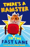 There's a Hamster in the Fast Lane