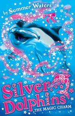 Silver Dolphins: The Magic Charm
