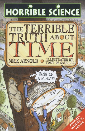 Horrible Science: The Terrible Truth About Time - Scholastic Kids' Club