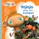 Waybuloo: Yojojo Plays the Trumpet!