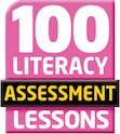 100 Literacy Assessment Lessons