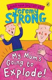 My Mum's Going to Explode!