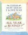 Guess How Much I Love You: All Year Round