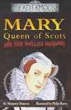 Mary Queen of Scots and her Hopeless Husbands