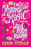 Marshmallow Magic and the Wild Rose Rouge