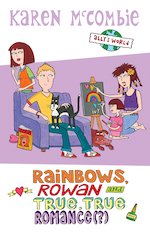 Rainbows, Rowan and True, True Romance(?)