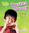 Let's Start Science: Tastes Good!