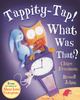 Tappity-Tap! What Was That?  by Claire Freedman with illustrations from Russell Julian