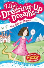 Lily's Dressing-Up Dreams: The Silver Mirror