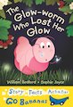 The Glow-Worm Who Lost Her Glow