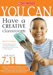 Have a Creative Classroom for Ages 7-11