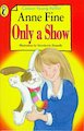 Only a Show