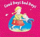 Good Days Bad Days
