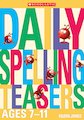 Daily Spelling Teasers Ages 7-11