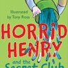 Horrid Henry and the Secret Club