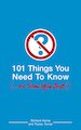 101 Things You Need to Know (...and Some You Don't)