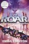 The Roar by Emma Clayton The Roar by Emma Clayton