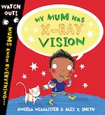 My Mum Has X-Ray Vision