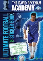 David Beckham Academy: Ultimate Football Sticker Book