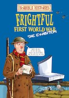 Frightful First World War Exhibition Frightful First World War Exhibition