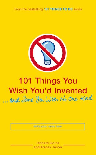 101 Things You Wish You'd Invented