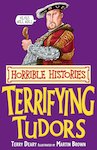 Terrifying Tudors (Classic Edition)