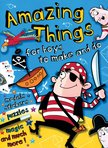 Amazing Things for Boys to Make and Do