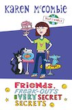 Friends, Freak-Outs and Very Secret Secrets