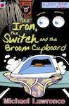 The Iron, the Switch and the Broom Cupboard