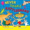 Never Shake a Rattlesnake