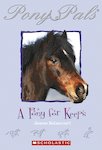Pony Pals: A Pony for Keeps
