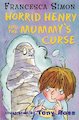 Horrid Henry and the Mummy's Curse