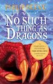No Such Thing as Dragons