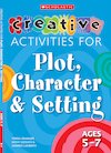Creative Activities for Plot, Character and Setting