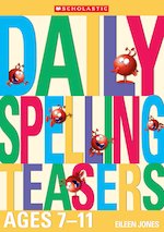 Daily Spelling Teasers Ages 7-11