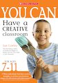 Have a Creative Classroom for Ages 7-11
