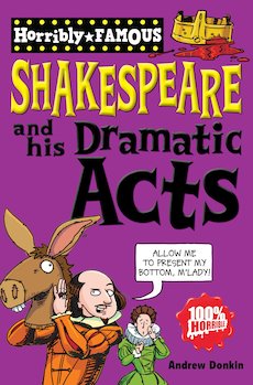 Horribly Famous: William Shakespeare and his Dramatic Acts