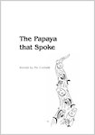 The Papaya that spoke