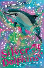 Silver Dolphins: Secret Friends
