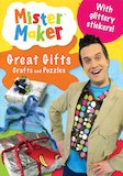Mister Maker: Great Gifts, Crafts and Puzzles