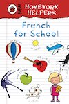Mini Homework Helpers: French for School
