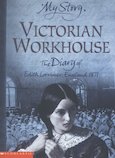 Victorian Workhouse - The Diary of Edith Lorrimer, England 1871