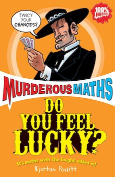 Murderous Maths: Do you Feel Lucky?