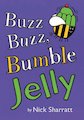 Buzz Buzz, Bumble Jelly