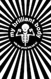 My Brilliant Body